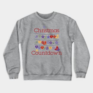 Christmas Seasons - Pretty Countdown Calendar 3 Crewneck Sweatshirt